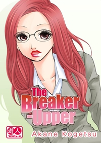 The Breaker-Upper