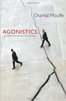 Agonistics : Thinking the World Politically