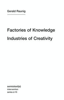 Factories of Knowledge, Industries of Creativity