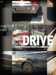 Drive : Journeys through Film, Cities and Landscapes