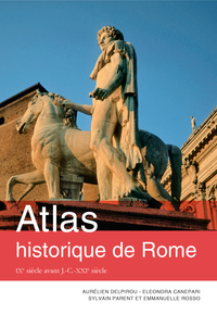 Atlas historique de Rome : IXe sièecle avant J-C-XXIe siècle