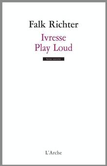 Ivresse play loud