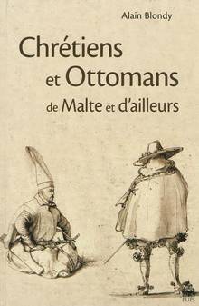 Chrétiens et Ottomans de Malte et d'ailleurs