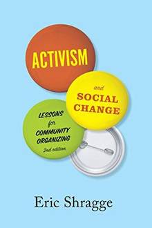 Activism and Social Change : Lessons for Community Organizing : S