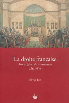 Droite française : Aux origines de ses divisions (1814-1830)