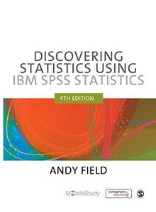 Discovering Statistics Using IBM SPSS Statistics