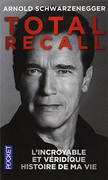 Total Recall : Incroyable et véridique histoire de ma vie