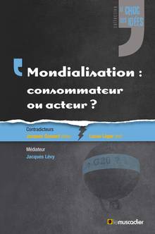 Mondialisation : consommateur ou acteur ?