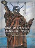 Utopistes et exilés du Nouveau Monde : Des français aux États-Uni