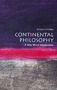 Continental Philosophy : A Very Short Introduction