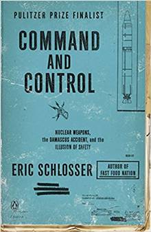 Command and Control : Nuclear Weapons, the Damascus Accident and