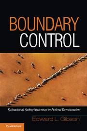 Boundary Control : Subnational Authoritarism in Federal Democraci