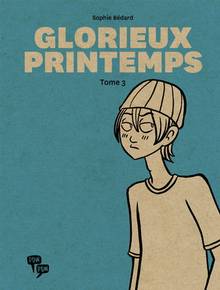 Glorieux printemps, T.3