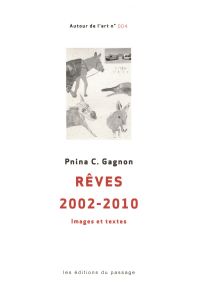 Rêves 2002-2010 : Images et textes