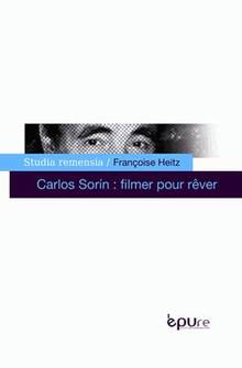Carlos Sorin : Filmer pour rêver
