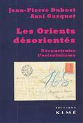 Orients désorientés : Déconstruire l'orientalisme