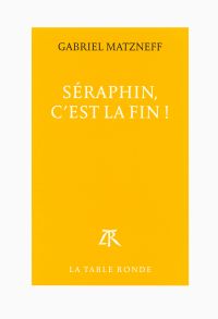 Séraphin, c'est la fin !