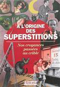 A l'origine des superstitions : Nos croyances passées au crible