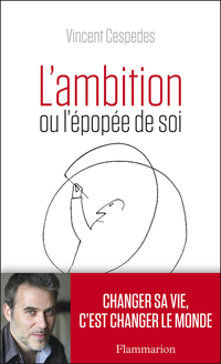 Ambition ou l'épopée de soi, L'