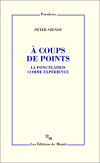 A coups de points : La ponctuation comme expérience