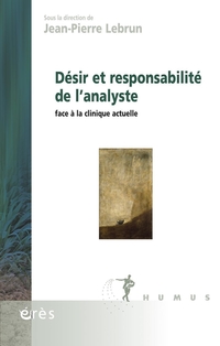 Désir et responsabilité de l'analyste : Face à la clinique actuel