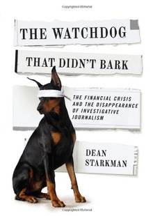 Watchdog That Didn't Bark : The Financial Crisis and the Disappea