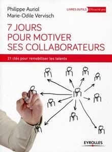 7 jours pour motiver ses collaborateurs : 21 clés pour remobilise