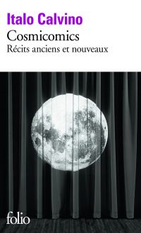 Cosmicomics : Récits anciens et nouveaux