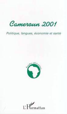 Cameroun 2001 Politique,langues, economieet sante