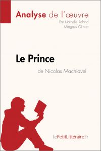 Le Prince de Nicolas Machiavel (Analyse de l'œuvre)