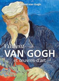 Vincent Van Gogh et œuvres d'art