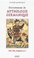 Dictionnaire de mythologie germanique : Odin, Thor, Siegfried, &