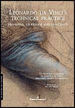 Leonardo Da Vinci's Technical Practice : Paintings, Drawings and