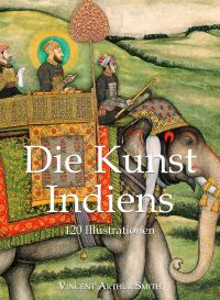 Die Kunst Indiens 120 Illustrationen