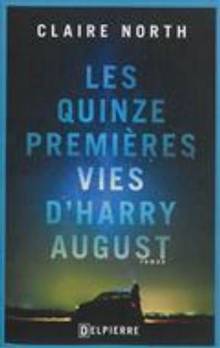 Quinze premières vies d'Harry August, Les