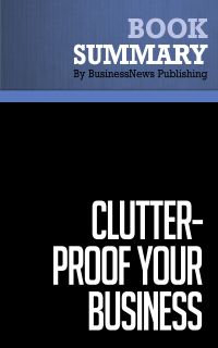 Summary: Clutter-Proof Your Business - Mike Nelson