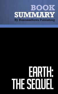 Summary: Earth: The Sequel - Fred Krupp and Miriam Horn