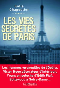 Vies secrètes de Paris, Les