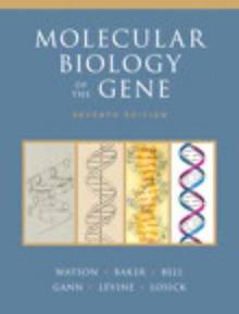 Molecular Biology of the Gene : 7th Ed.