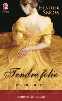 Les Séductrices (Tome 3) - Tendre folie