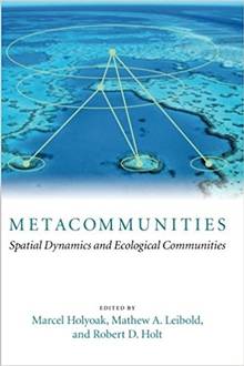 Metacommunities : Spatial dynamics and ecological communities