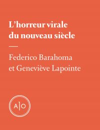 L’horreur virale du nouveau siècle