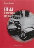 Été 44 : l'insurrection des policiers de Paris