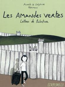 Amandes vertes : Lettres de Palestine