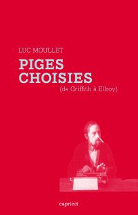 Piges choisies (de Griffith à Ellroy)