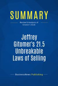 Summary: Jeffrey Gitomer's 21.5 Unbreakable Laws of Selling