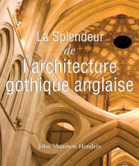 La splendeur de l'architecture gothique anglaise