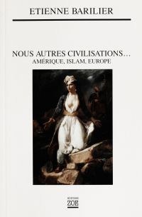 Nous autres civilisations...