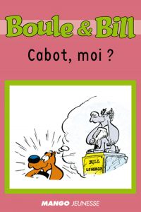 Boule et Bill - Cabot, moi ?