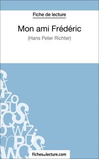 Mon ami Frédéric de Hans Peter Richter (Fiche de lecture)